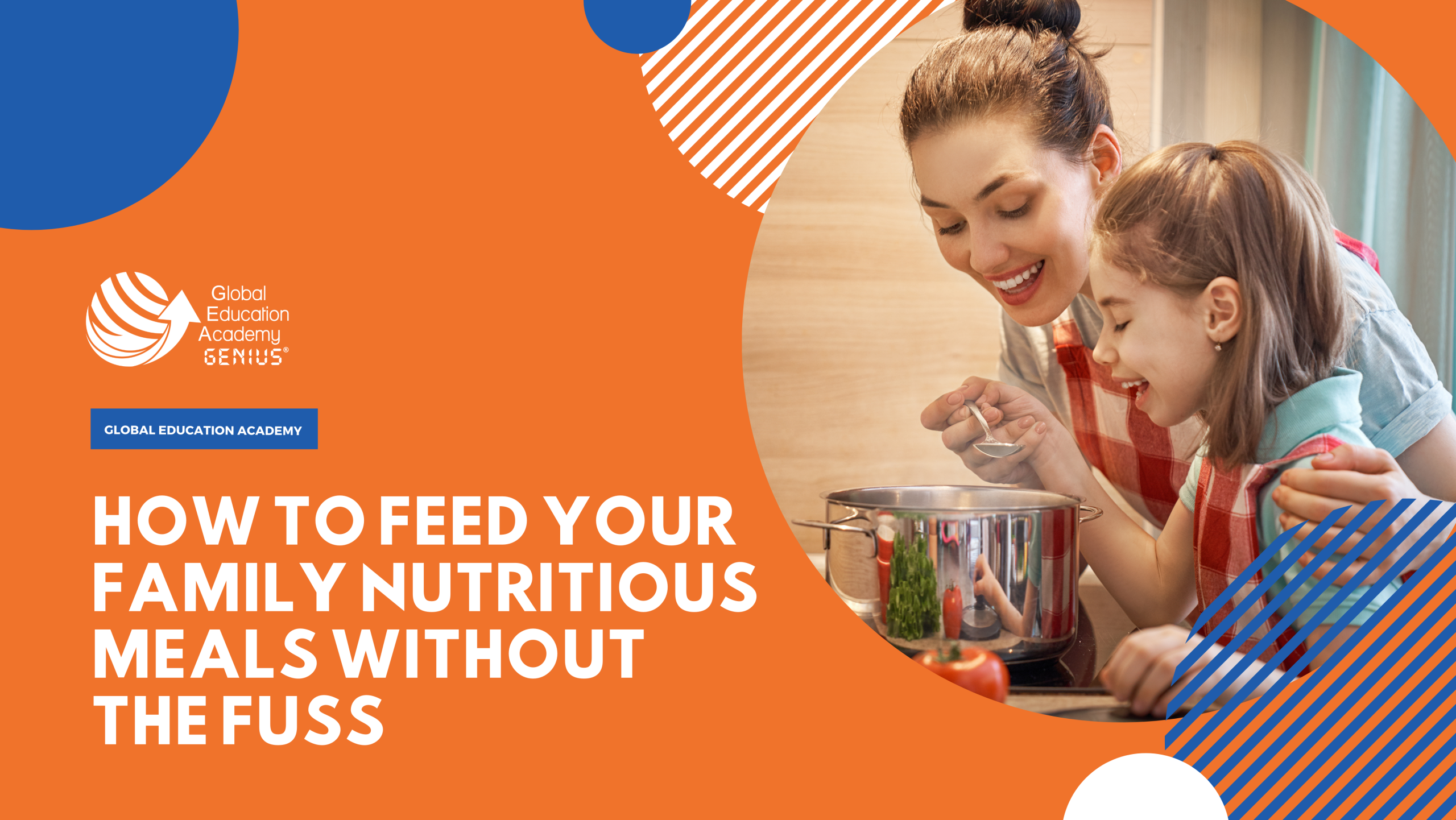 How to feed your family nutritious meals without the fuss