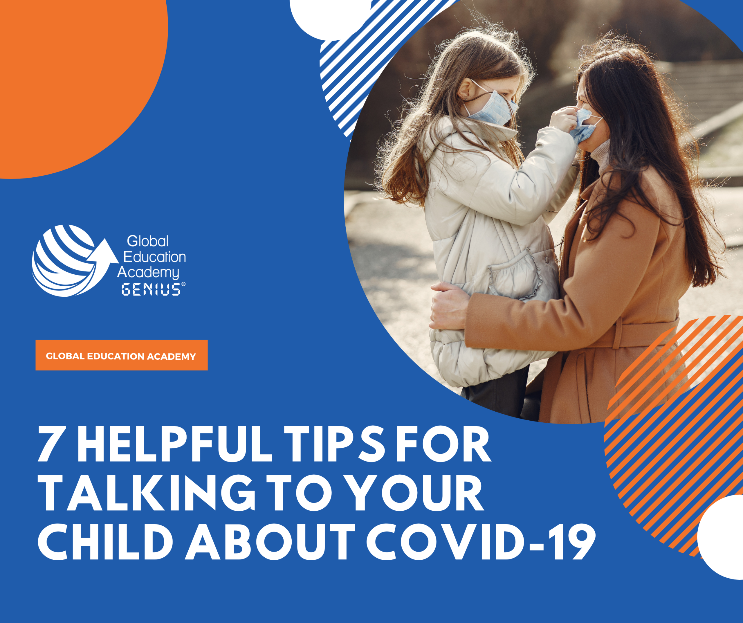 7 helpful tips for talking to your child about COVID-19