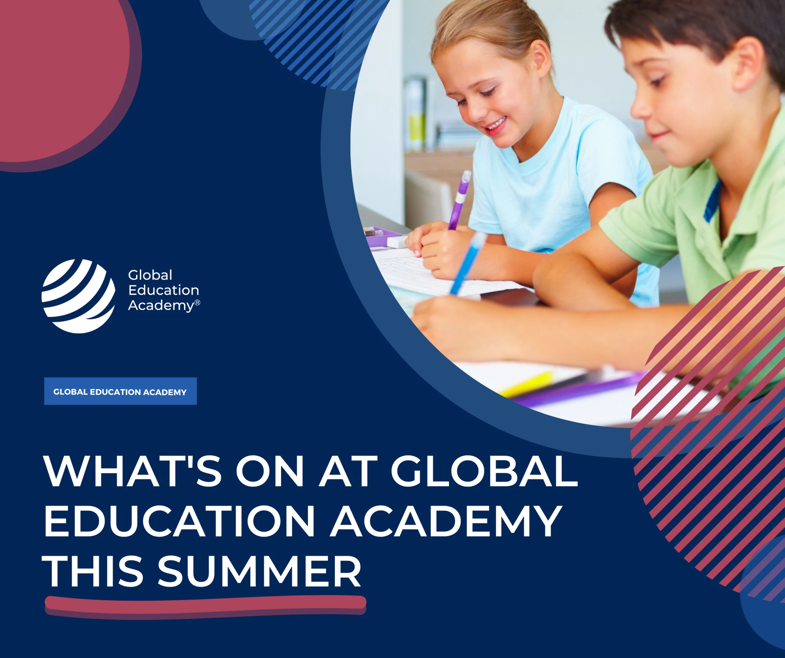 What's on at Global Education Academy this Summer